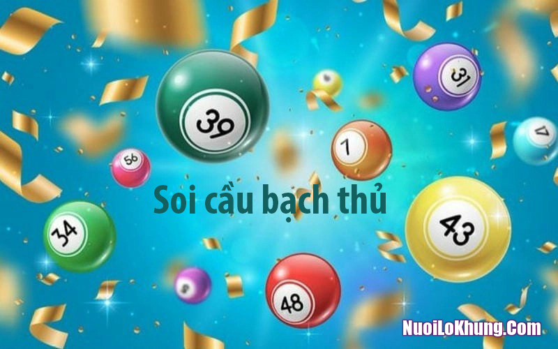 Soi cầu bạch thủ là gì?