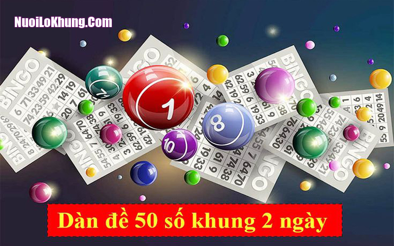 Dàn đề 50 số khung 2 ngày đánh quanh năm