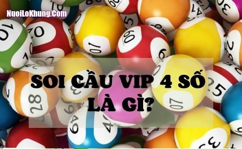 Cầu 4 số VIP là phương pháp dự đoán 4 con số trong bảng kết quả