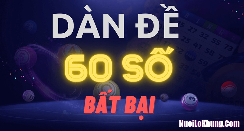 Chơi dàn đề 60 số đánh hàng ngày