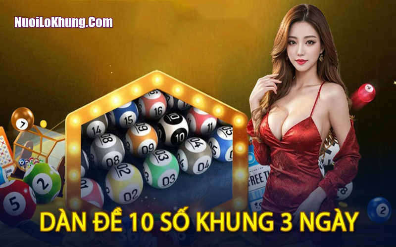 Săn thưởng liền tay với dàn đề 10 số khung 3 ngày bất bại