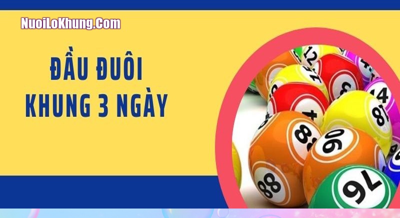 Cách chơi đề đầu đuôi khung 3 ngày hiệu quả