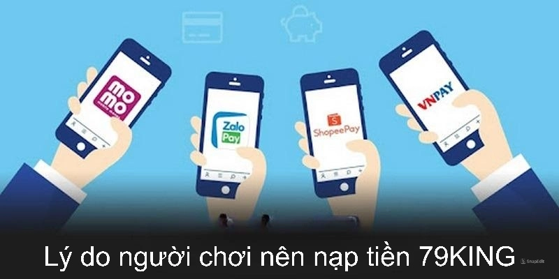 Lý do người chơi nên nạp tiền 79king