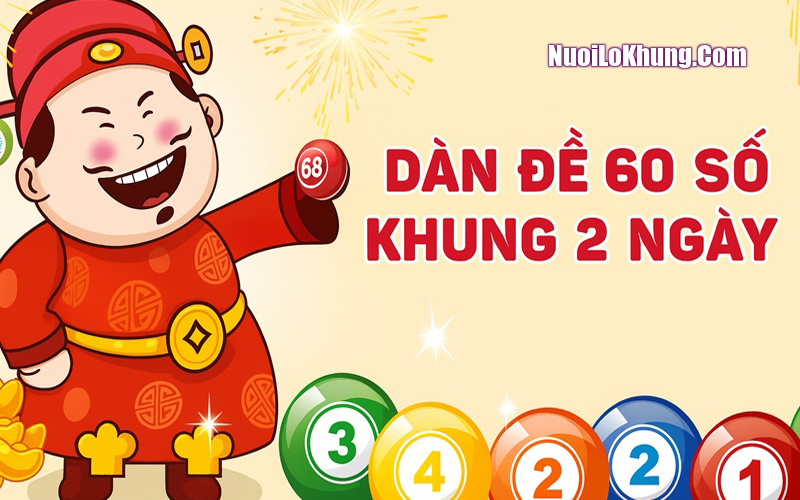 dàn đề 60 số khung 2 ngày đánh quanh năm bất bại