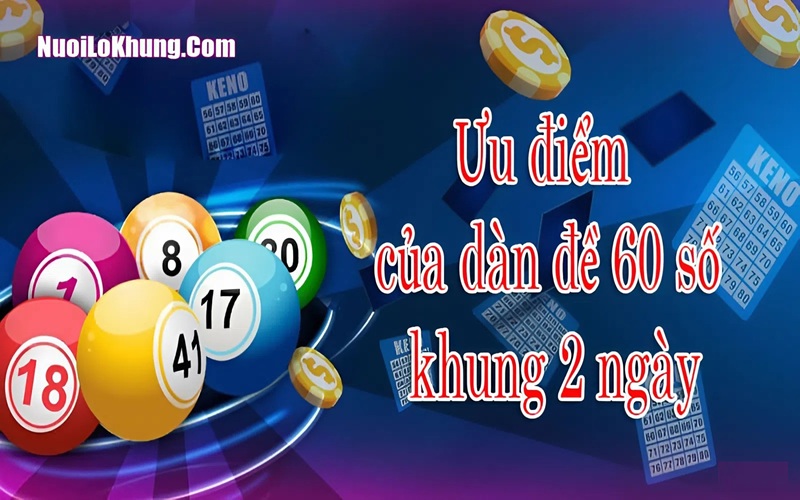 Ưu tiên triển khai dàn đề 60 số theo kiểu 50/50 trong khung 2 ngày