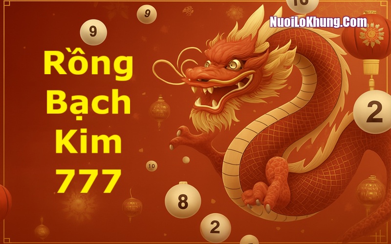 Soi cầu chốt số Rồng Bạch Kim 777 tiền về đầy túi