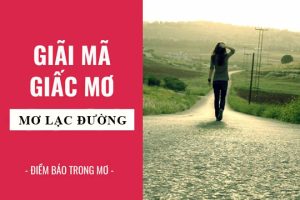 Mơ thấy đi lạc đường về nhà đánh số gì